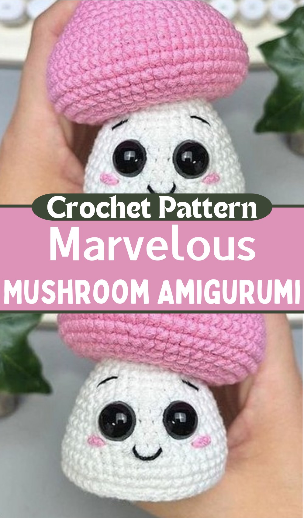 Crochet Marvelous Mushroom Amigurumi Pattern